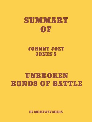 cover image of Summary of Johnny Joey Jones's Unbroken Bonds of Battle